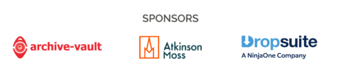 Event Sponsors: Archive Vault | Atkinson Moss | Dropsuite Event Sponsors: Archive Vault | Atkinson Moss | Dropsuite